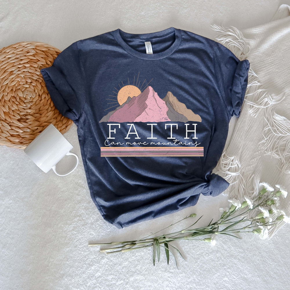 Faith Can Move Mountain shirt, Religious shirt, Christian shirt, Church shirt, Bible Verse shirt, Faith Shirt, Inspirational Shirt - 4.jpg