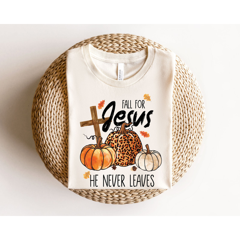 Fall For Jesus He Never Leaves, Thanksgiving Autumn Sweatshirt, Autumn Hoodie, Thanksgiving Gift, Thanksgiving Fall Gift - 2.jpg