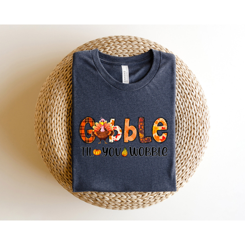 Gobble Gobble Til You Wobble Sweatshirt, Thanksgiving Sweatshirt,Turkey Shirt,Gift For Thanksgiving,Funny Turkey Sweatshirt,Thanksgiving Day - 4.jpg