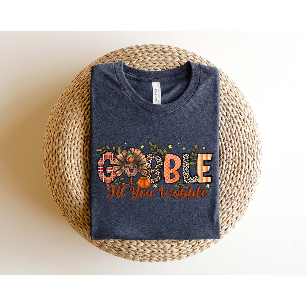 Gobble Gobble Til You Wobble Sweatshirt, Thanksgiving Sweatshirt,Turkey Shirt,Gift For Thanksgiving,Funny Turkey Sweatshirt,Thanksgiving Day - 1.jpg