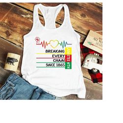 juneteenth breaking every chain since 1865 shirt,black independence day gifts,african american t-shirt,black lives matte