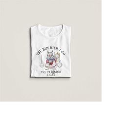 alice in wonderland shirt, hurrier i go tshirt, mad hatter tea party, cheshire cat tee, wonderland gift, alice shirt, we