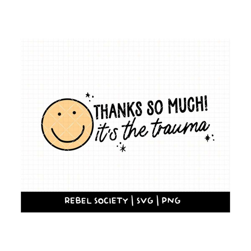MR-69202311936-thanks-its-the-trauma-svg-sorry-for-trauma-dumping-png-image-1.jpg