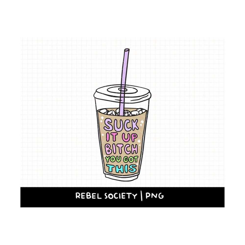 MR-692023111018-suck-it-up-bitch-you-got-this-png-inspirational-motivational-image-1.jpg