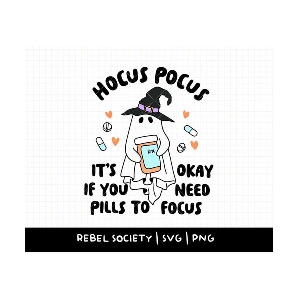 MR-69202311148-hocus-pocus-its-okay-if-you-need-pills-to-focus-svg-image-1.jpg
