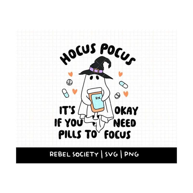 MR-69202311148-hocus-pocus-its-okay-if-you-need-pills-to-focus-svg-image-1.jpg