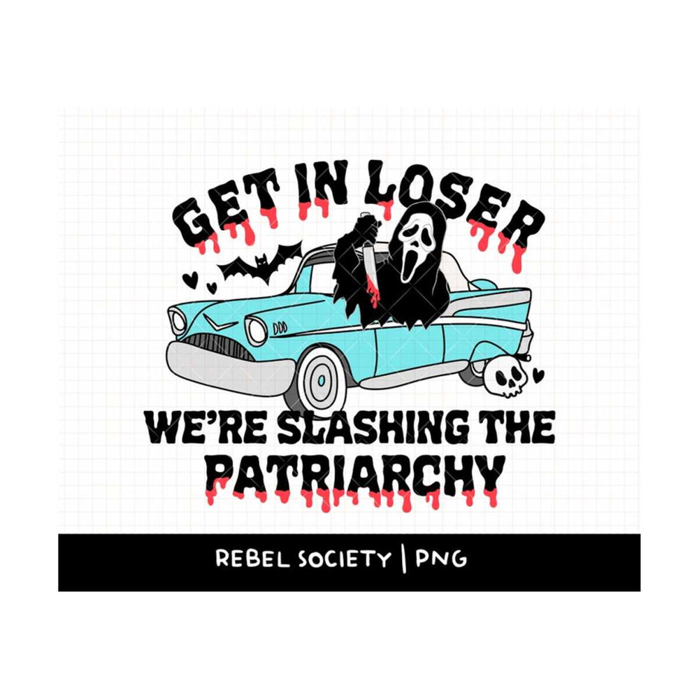 MR-69202311162-get-in-loser-were-slashing-the-patriarchy-png-women-image-1.jpg
