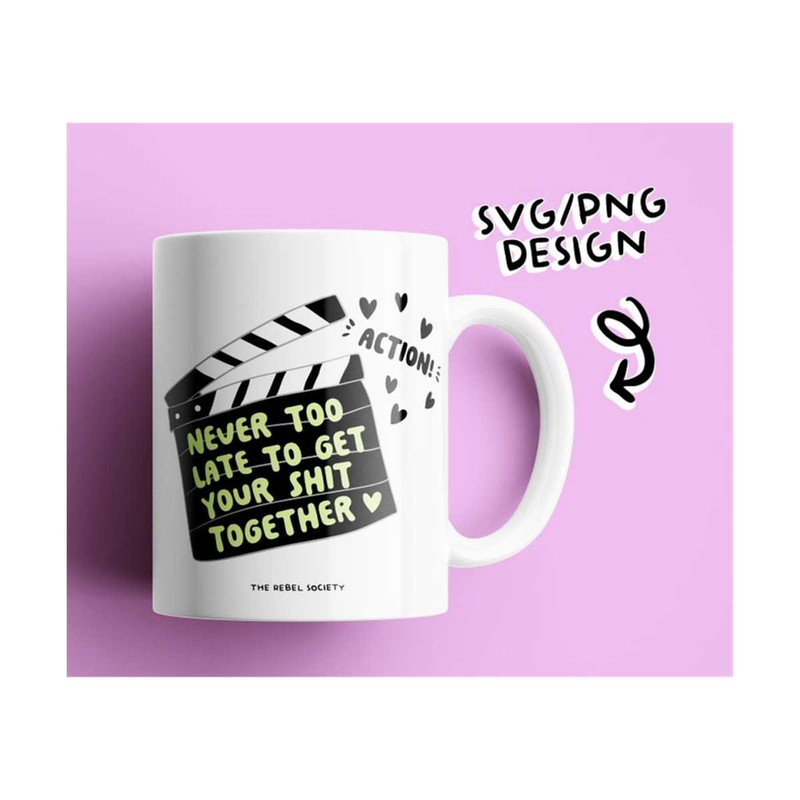 MR-692023111949-never-too-late-to-get-your-shit-together-svg-trendy-popular-image-1.jpg