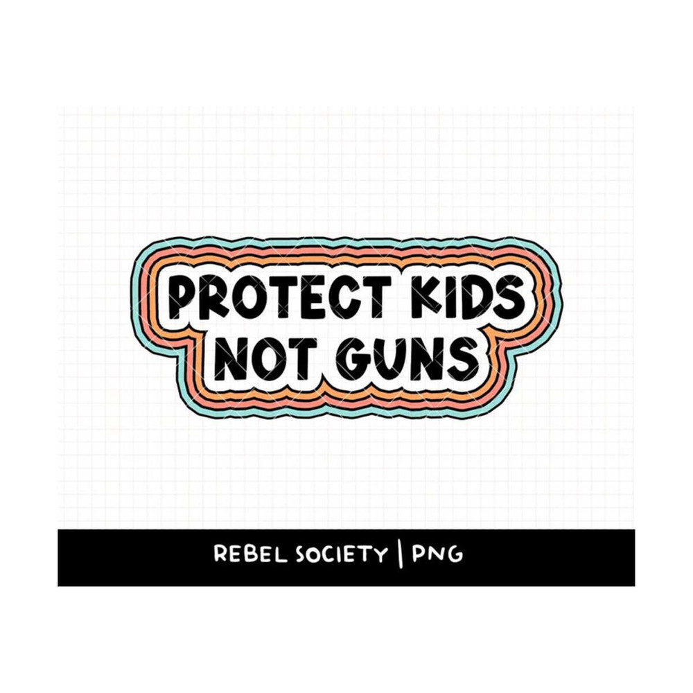 MR-692023112117-protect-kids-not-guns-png-stop-school-shootings-end-gun-image-1.jpg