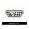 MR-692023112117-protect-kids-not-guns-png-stop-school-shootings-end-gun-image-1.jpg