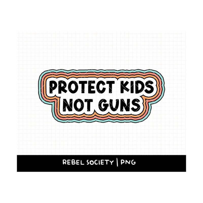MR-692023112117-protect-kids-not-guns-png-stop-school-shootings-end-gun-image-1.jpg