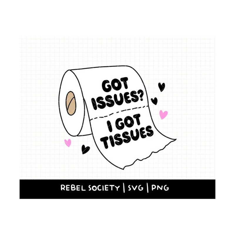 MR-692023112220-got-issues-i-got-tissues-svg-trendy-svg-mental-health-image-1.jpg