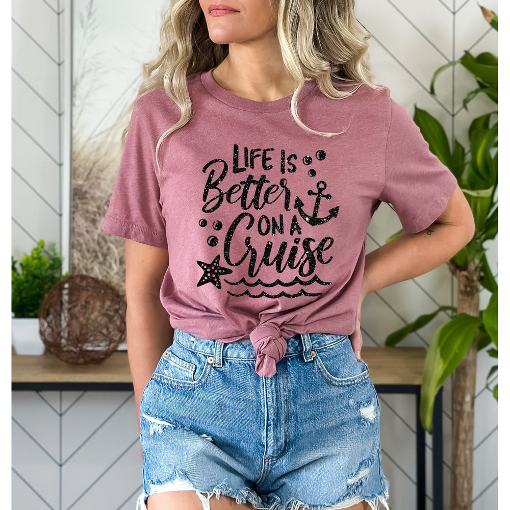 Life is Better on a Cruise Shirt,Cruise Life Shirt,Cruise Vacation Tee,Family Cruise Matching shirt,Summer Friend T-shirt,Cruise Squad Shirt - 1.jpg