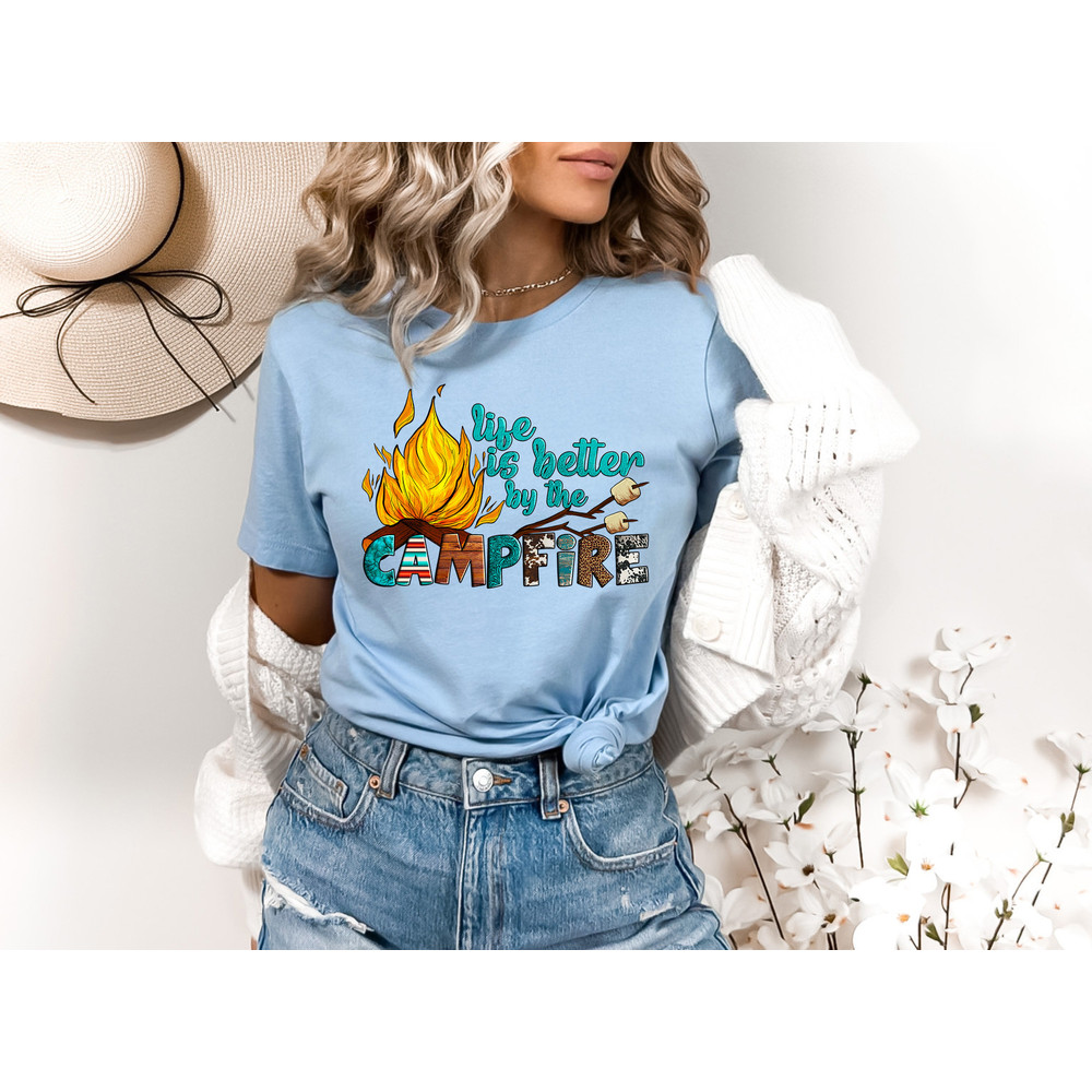 Life is Better By The Campfire Shirt, Funny Camping Shirt, Gift for Camper Dad Shirt, Hiking Lover shirt, Nature Shirt, Gift for Her - 3.jpg