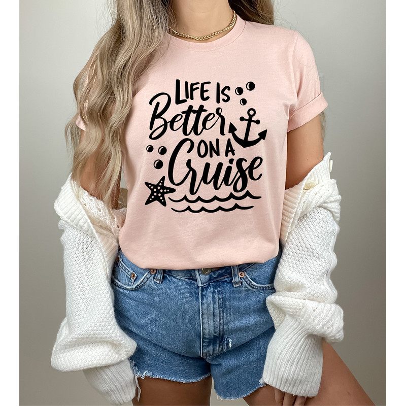 Life is Better on a Cruise Shirt,Cruise Life Shirt,Cruise Vacation Tee,Family Cruise Matching shirt,Summer Friend T-shirt,Cruise Squad Shirt - 2.jpg