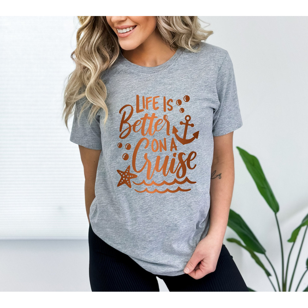 Life is Better on a Cruise Shirt,Cruise Life Shirt,Cruise Vacation Tee,Family Cruise Matching shirt,Summer Friend T-shirt,Cruise Squad Shirt - 3.jpg