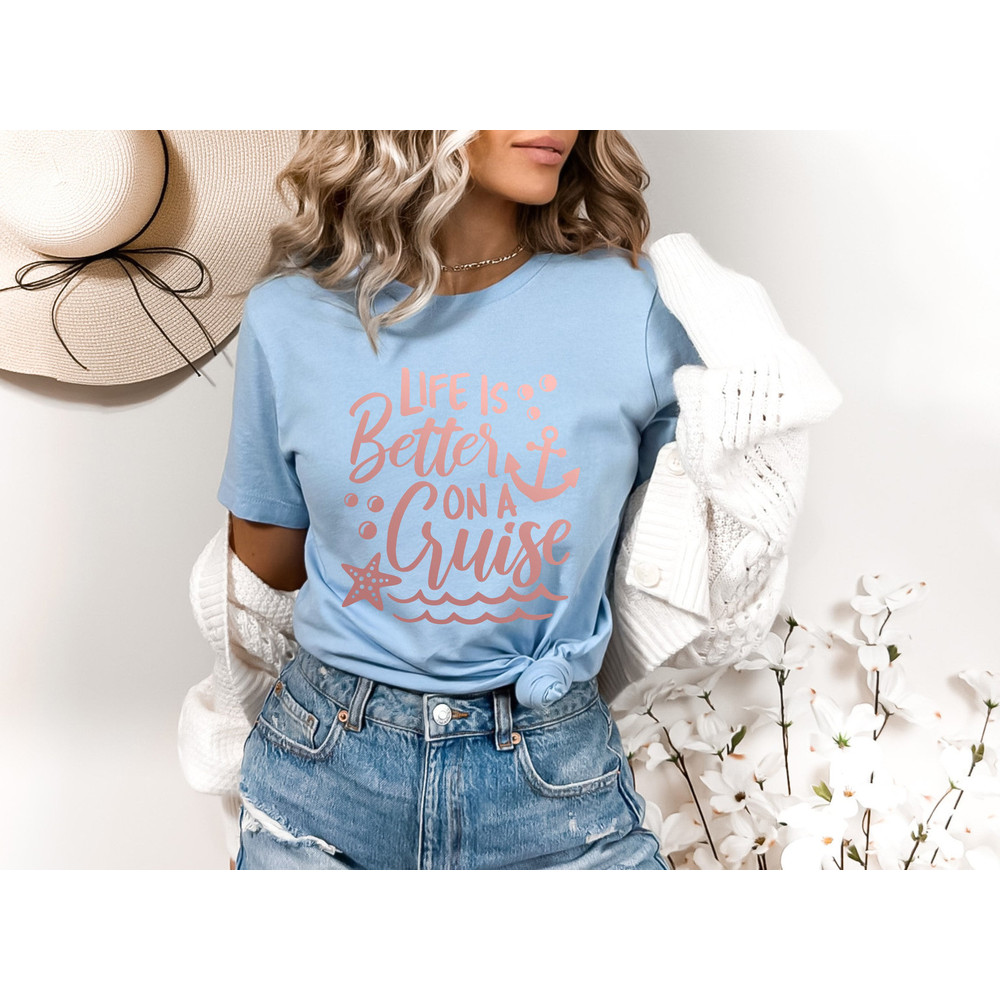 Life is Better on a Cruise Shirt,Cruise Life Shirt,Cruise Vacation Tee,Family Cruise Matching shirt,Summer Friend T-shirt,Cruise Squad Shirt - 5.jpg