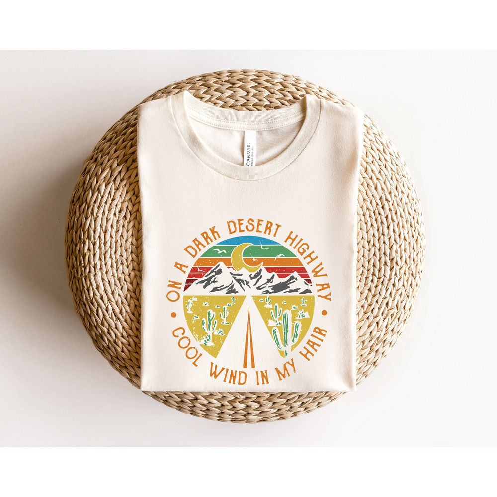 On A Dark Desert Highway Shirt, Adventure Shirt, Travel Shirt, Hiking Shirt, Desert Shirt, Explore Shirt, Mountain Shirt, Camping Shirt - 1.jpg