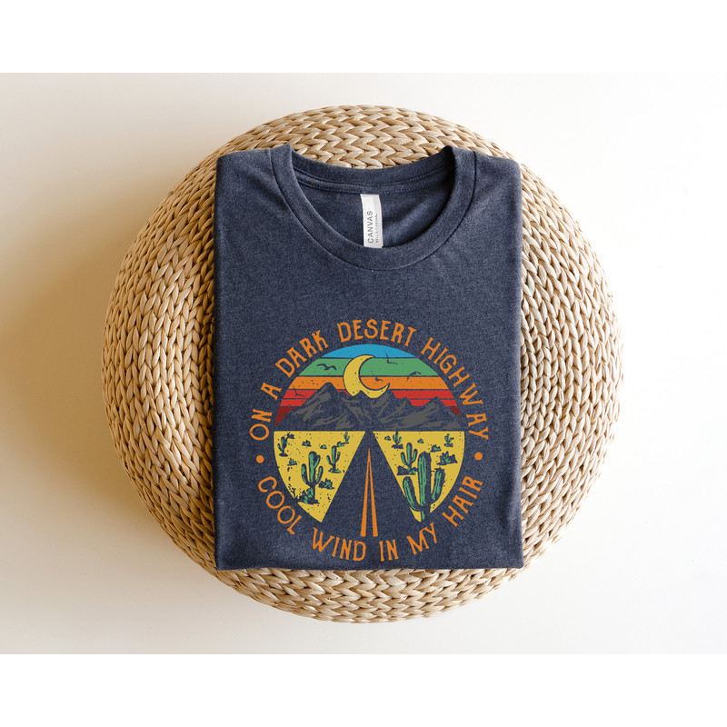 On A Dark Desert Highway Shirt, Adventure Shirt, Travel Shirt, Hiking Shirt, Desert Shirt, Explore Shirt, Mountain Shirt, Camping Shirt - 2.jpg