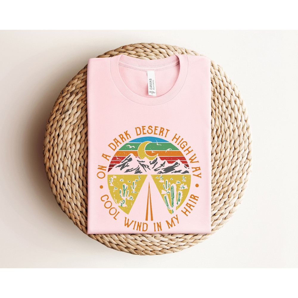 On A Dark Desert Highway Shirt, Adventure Shirt, Travel Shirt, Hiking Shirt, Desert Shirt, Explore Shirt, Mountain Shirt, Camping Shirt - 5.jpg