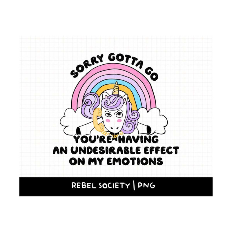 MR-692023113356-sorry-gotta-go-undesirable-effect-on-my-emotions-png-healthy-image-1.jpg