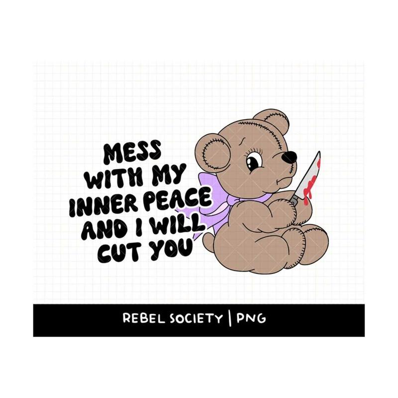 MR-692023113435-mess-with-my-inner-peace-i-will-cut-you-png-trendy-png-cute-image-1.jpg