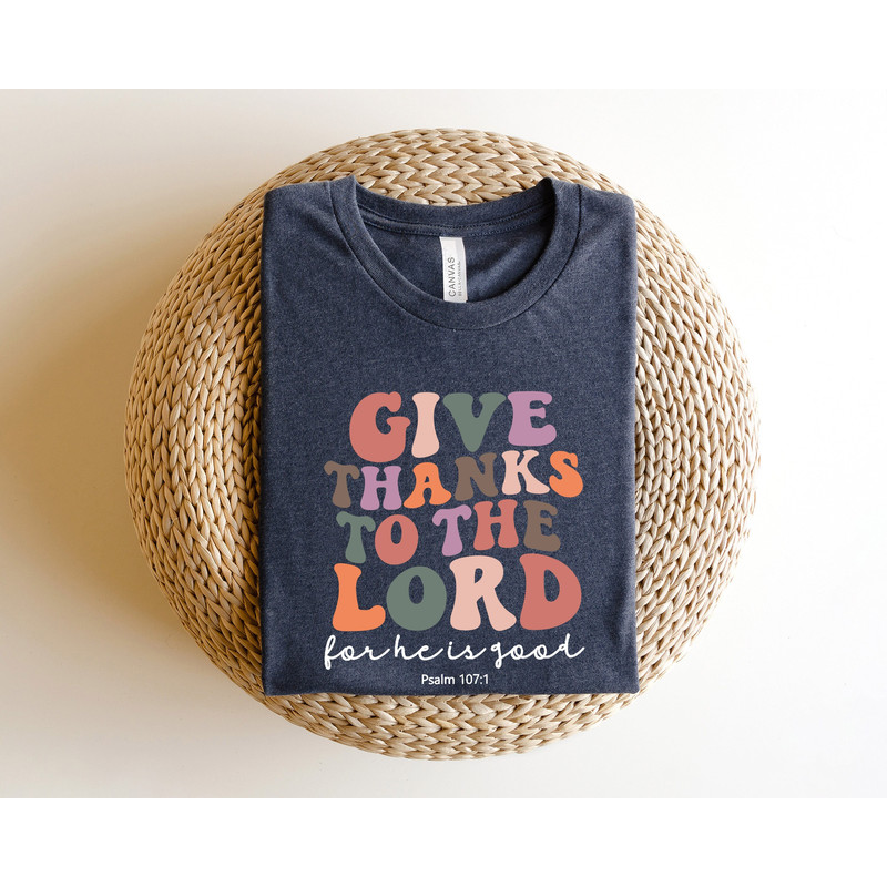 Psalm 1071 Shirt, Give Thanks To The Lord Shirt, Thankful Shirt, Bible Verse Shirt, Christian Shirt, Religious Church Shirt, Blessed Tee - 1.jpg