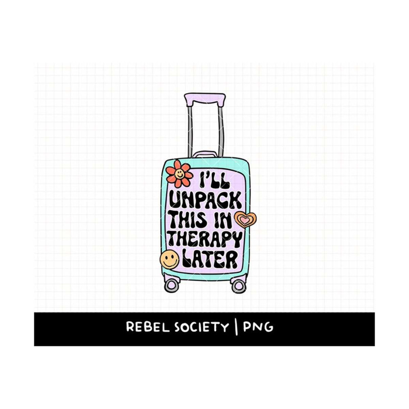 MR-692023114737-ill-unpack-this-in-therapy-later-png-trendy-png-end-the-image-1.jpg