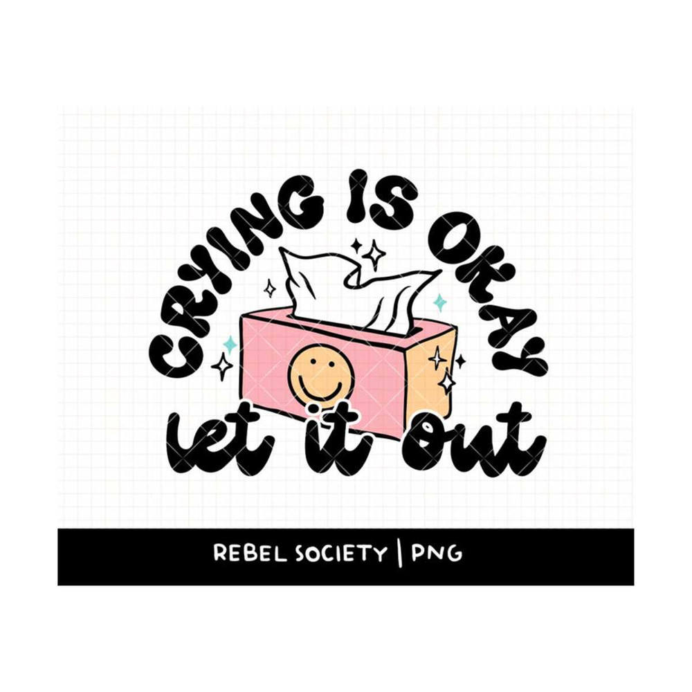 MR-692023115012-crying-is-okay-let-it-out-png-doing-my-best-mental-health-image-1.jpg