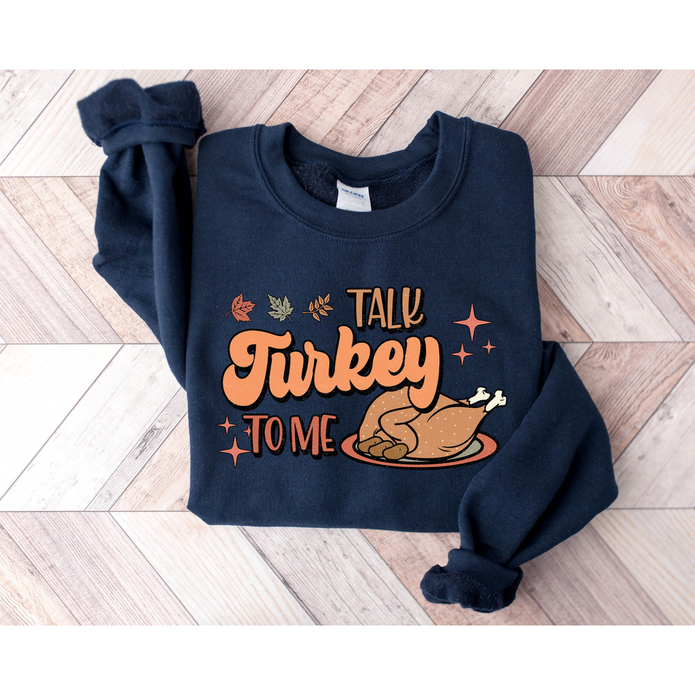 Talk Turkey To Me Shirt, Funny Fall Shirts For Women, Funny Thanksgiving Sweatshirt, Family Thanksgiving Tshirt, BFF Gifts For Girls - 3.jpg