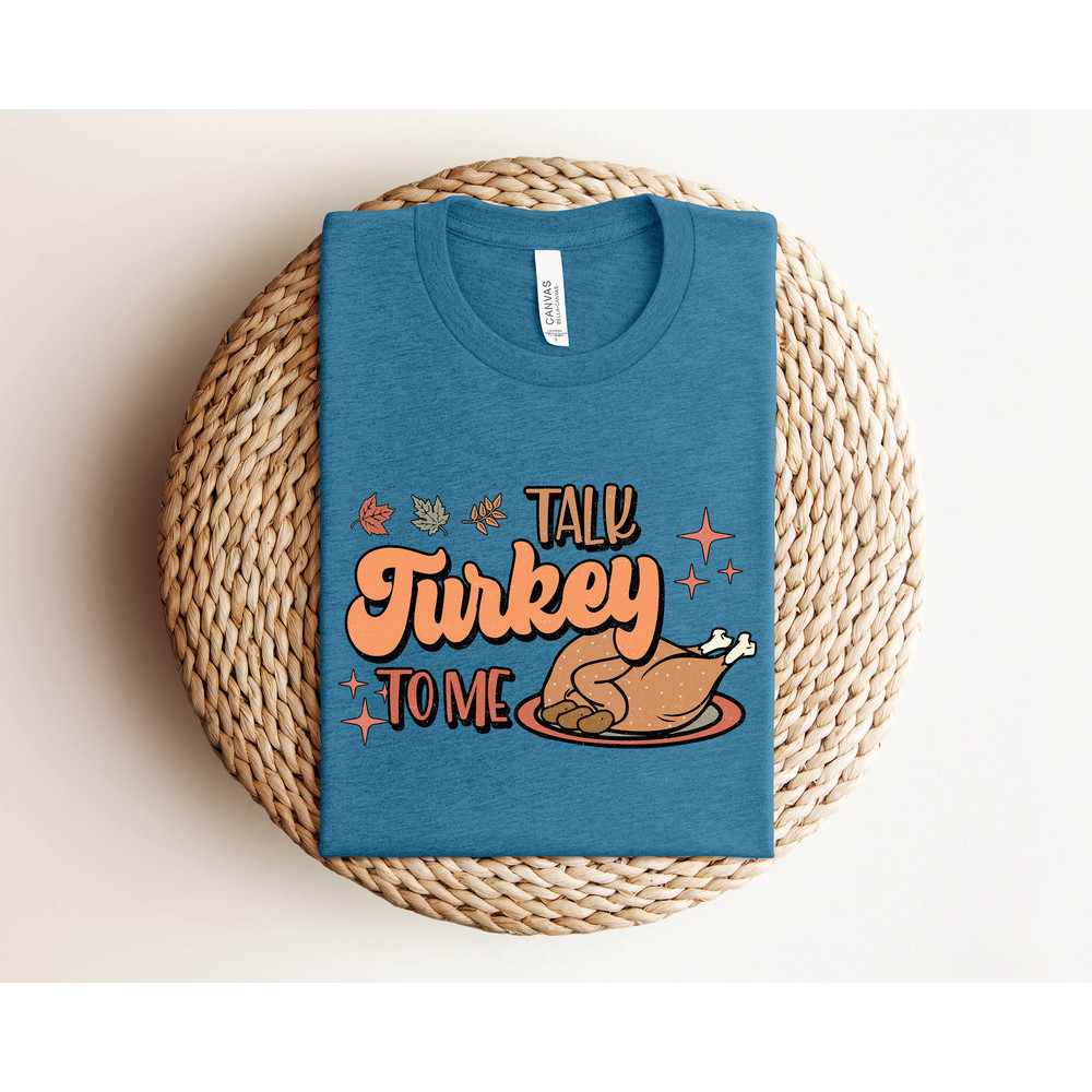 Talk Turkey To Me Shirt, Funny Fall Shirts For Women, Funny Thanksgiving Sweatshirt, Family Thanksgiving Tshirt, BFF Gifts For Girls - 4.jpg