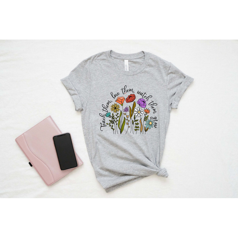 Teach them Love them Watch them grow shirt, Preschool teacher gift shirt, Flower teacher shirt, kindergarten tee, Teacher Appreciation - 3.jpg