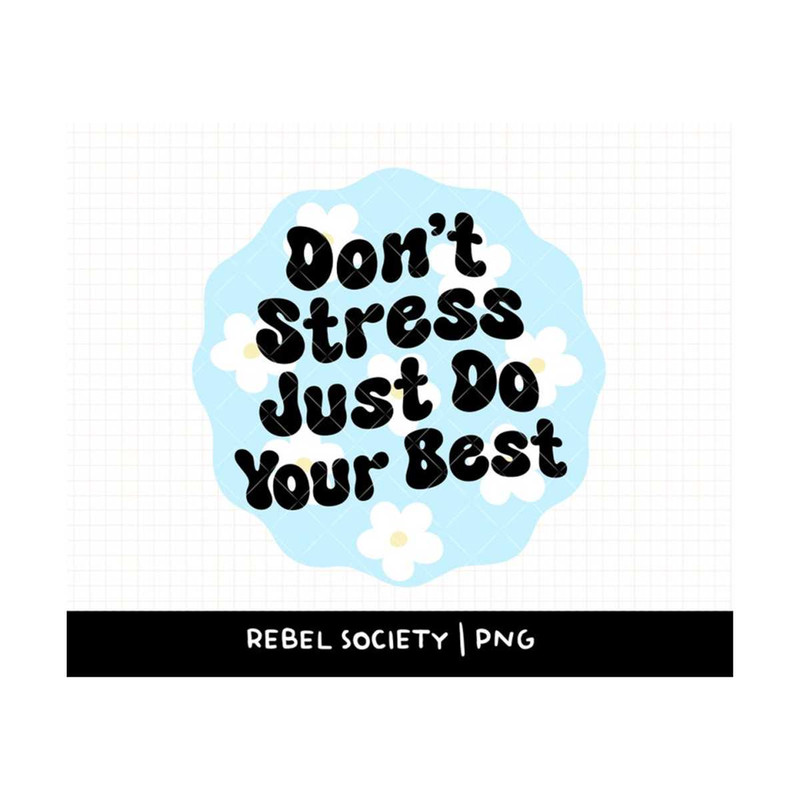 MR-69202312229-dont-stress-just-do-your-best-png-healthy-boundaries-image-1.jpg