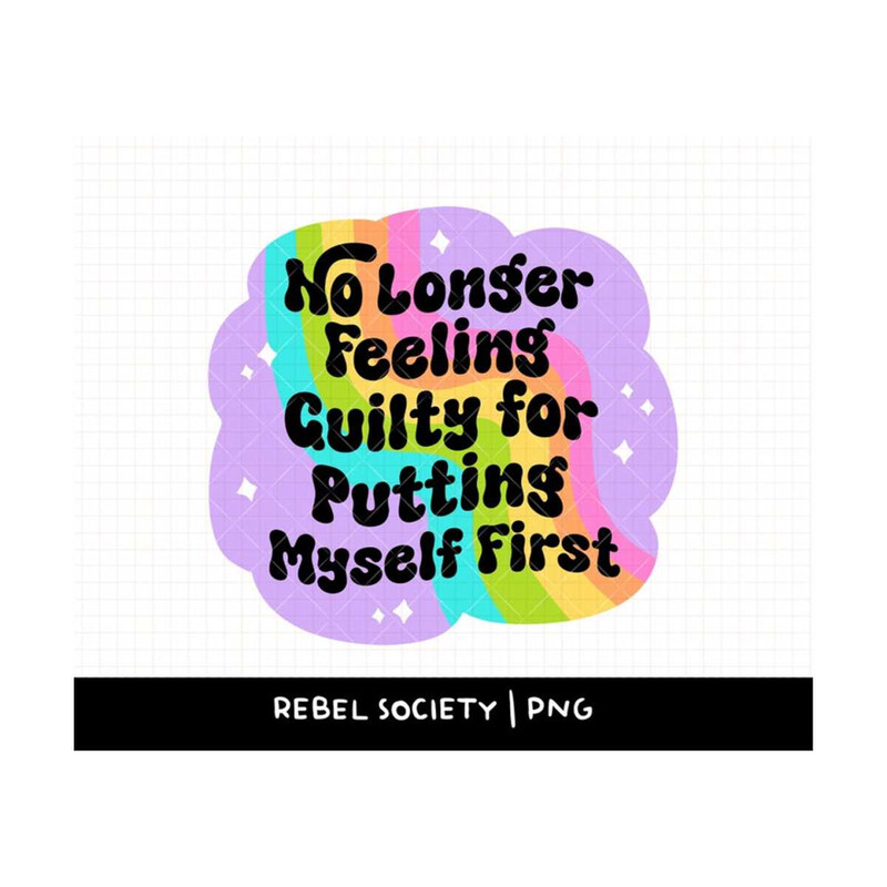 MR-6920231266-no-longer-feeling-guilty-for-putting-myself-first-png-image-1.jpg