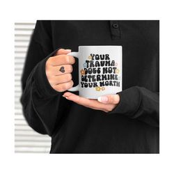 svg-png your trauma does not determine your worth not all wounds are visible mental health awareness normalize therapy b