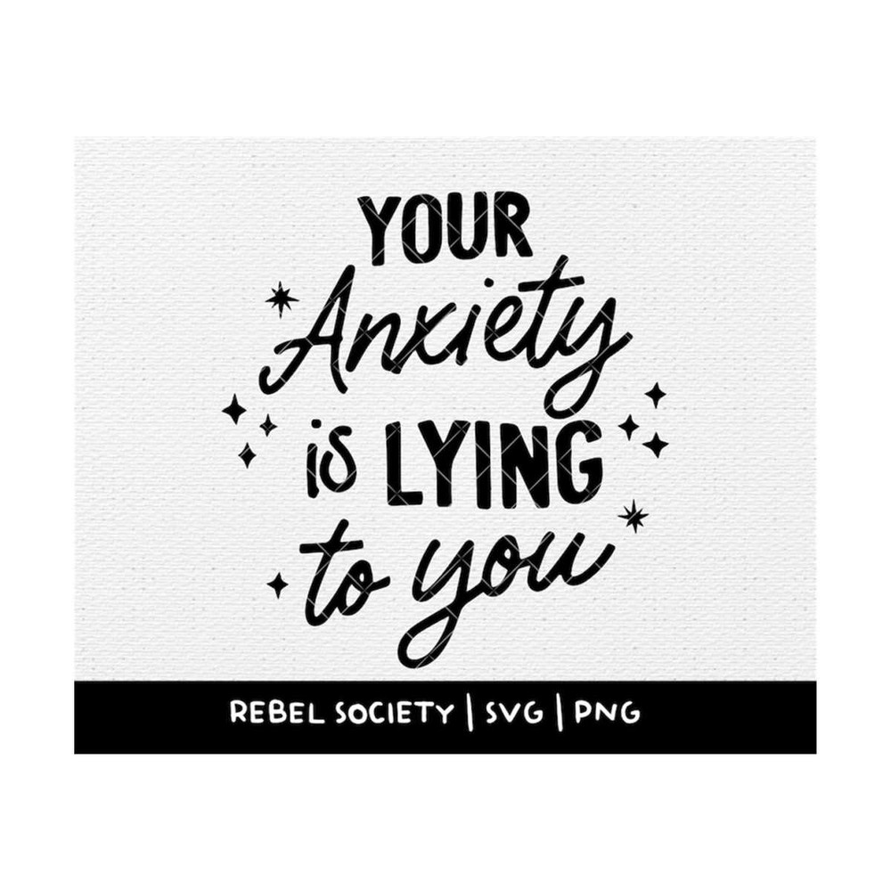 MR-692023123515-svg-png-your-anxiety-is-lying-to-you-end-the-stigma-mental-image-1.jpg