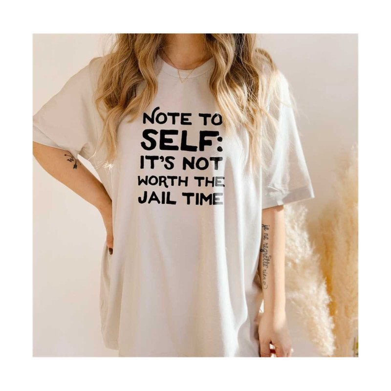 MR-69202313032-svg-png-not-worth-the-jail-time-note-to-self-funny-shirt-image-1.jpg