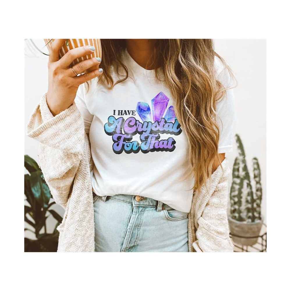 MR-692023132054-png-i-have-a-crystal-for-that-gemstone-witchy-vibes-hippie-image-1.jpg