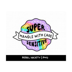 super sensitive handle with care png, emotionally fragile trendy png, cute svg designs, kindness sublimation, mental hea