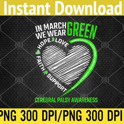 Love Hope Faith March We Wear Green Cerebral Palsy Awareness PNG  Digital Download