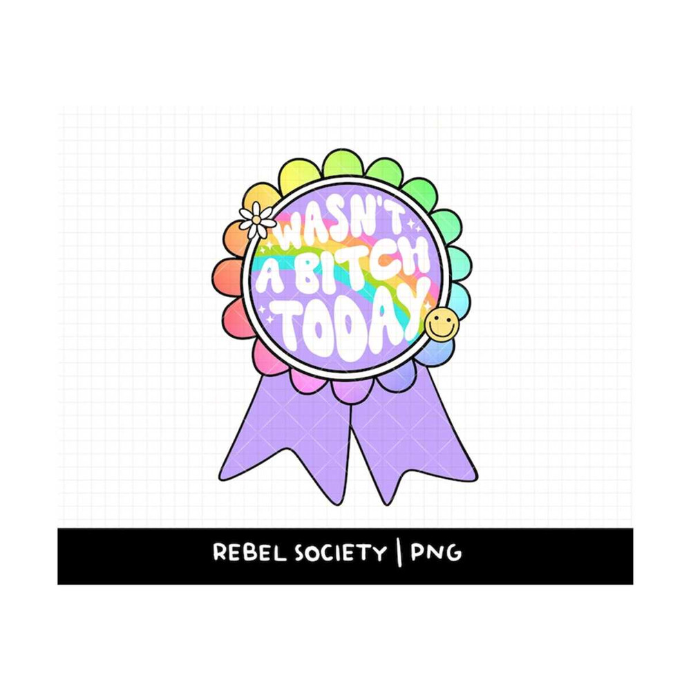 MR-69202313538-wasnt-a-bitch-today-png-trendy-png-award-ribbon-funny-image-1.jpg
