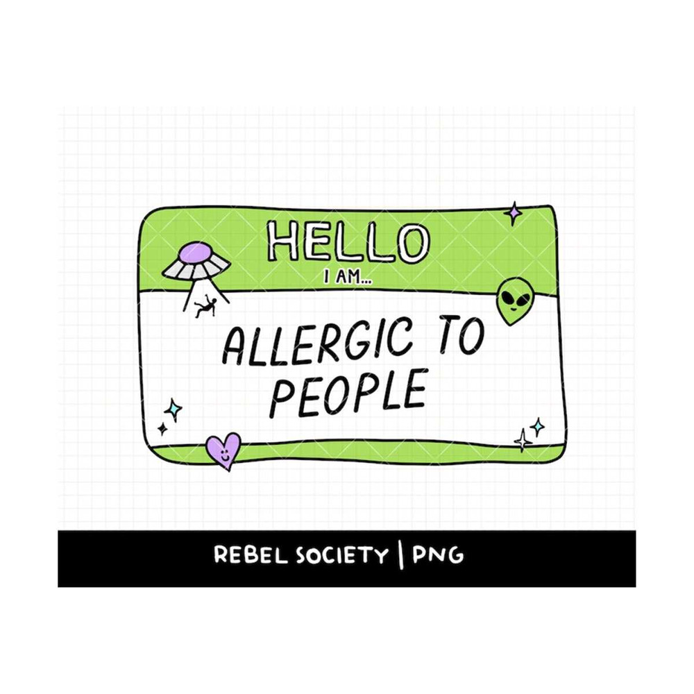 MR-692023135355-hello-i-am-allergic-to-people-png-alien-ufo-get-in-loser-image-1.jpg