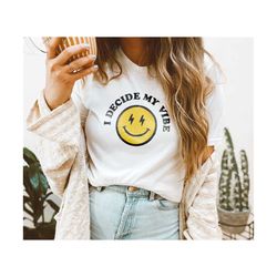 svg - png i decide my vibe thunderbolt lightning smiley face aesthetic happy face smile be happy positive vibes shirt de