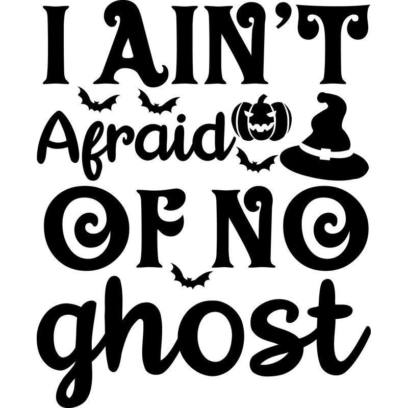 I ain't afraid of no ghost.png