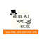 MR-69202314238-were-are-all-mad-here-svg-png-dxf-layered-cricut-file-image-1.jpg