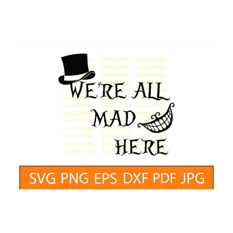 MR-69202314238-were-are-all-mad-here-svg-png-dxf-layered-cricut-file-image-1.jpg