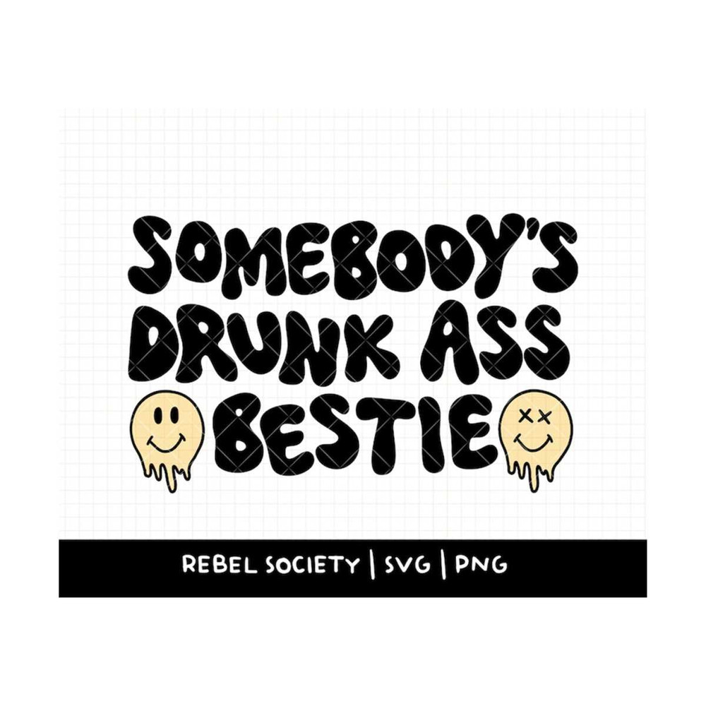 MR-69202314956-somebodys-drunk-ass-bestie-svg-best-friend-shirt-design-image-1.jpg
