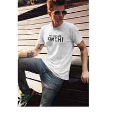 may contain kimchi shirt,  k-pop t shirt, k-drama tshirt,  korean food tee, kimchi gift, bibimbap, cute korean top, bulg