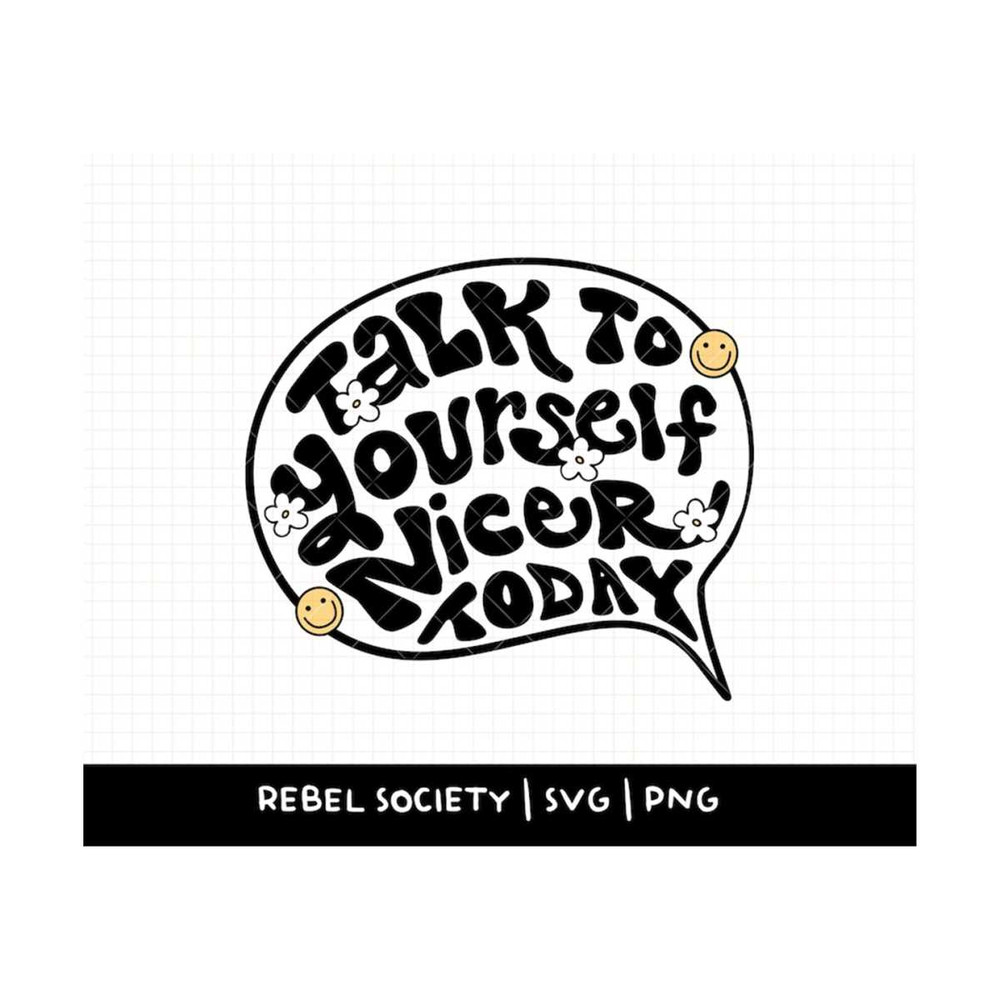 MR-692023143239-talk-to-yourself-nicer-today-svg-be-kind-to-yourself-image-1.jpg