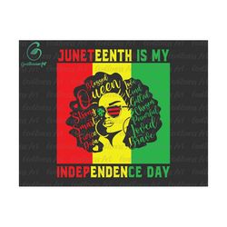 juneteenth is my independence day svg, african melanin black women juneteenth svg, black history svg, melanin svg, black
